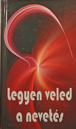 Gyrgy Edit  (Szerk.) - Legyen veled a nevets