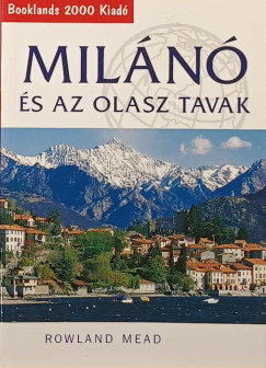 Rowland Mead - Mil�n� �s az olasz tavak