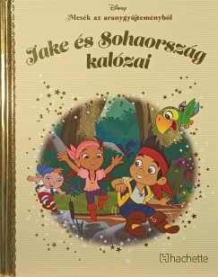 Disney - Jake és Sohaország kalózai