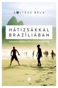 Soltsz Bla - Htizskkal Brazliban