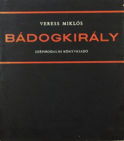 Veress Mikls - Bdogkirly