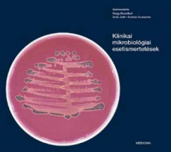 Nagy Erzsbet  (Szerk.) - Klinikai mikrobiolgiai esetismertetsek