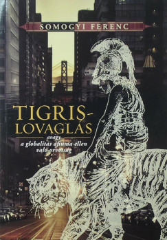 Somogyi Ferenc - Tigrislovagls