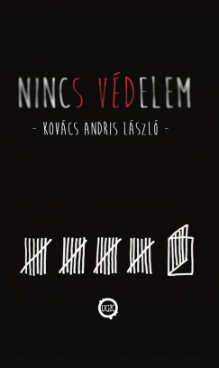 Kov�cs Andris L�szl� - Nincs v�delem