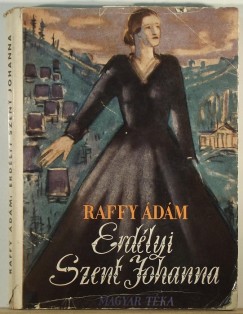 Raffy Ádám - Erdélyi Szent Johanna