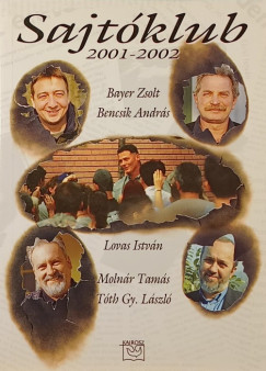 Bayer Zsolt - Bencsik András - Lovas István - Molnár Tamás - Sajtóklub