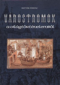 Mittk Ferenc - Vrostromok a vilgtrtnelembl