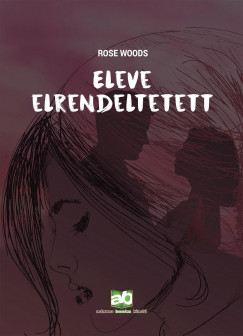 Rose Woods - Eleve elrendeltetett
