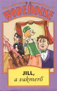 P. G. Wodehouse - Jill, a vakmer