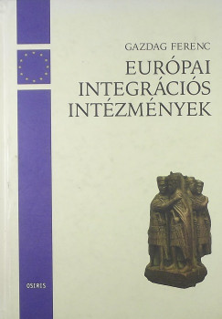 Gazdag Ferenc - Eurpai integrcis intzmnyek