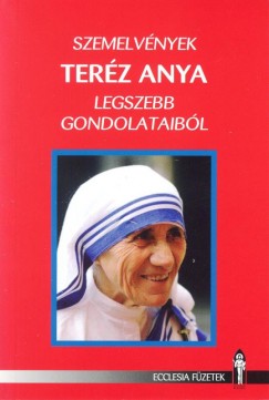 Andrsi Zoltn  (Vl.) - Szemelvnyek Terz anya legszebb gondolataibl