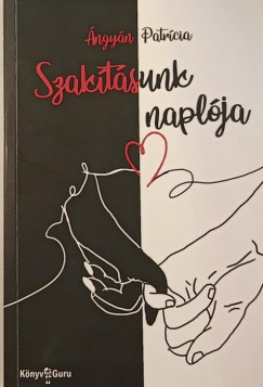 Ángyán Patrícia - Szakításunk naplója