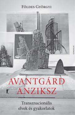 Fldes Gyrgyi - Avantgrd anziksz