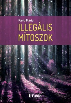 Pnti Mria - Illeglis mtoszok
