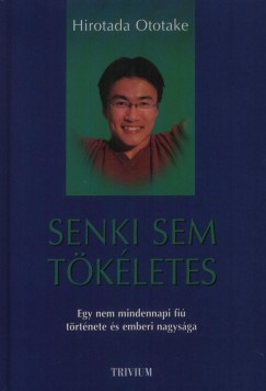 Hirotada Otokake - Senki sem tkletes