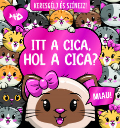 Duzs Mria  (Szerk.) - Keresglj s sznezz - Itt a cica, hol a cica?