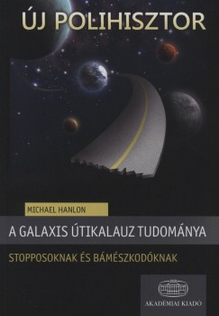 Michael Hanlon - A Galaxis tikalauz tudomnya