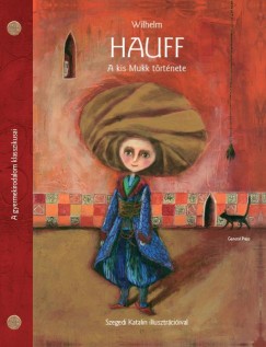 Wilhelm Hauff - A kis Mukk trtnete