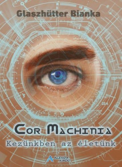 Glaszhtter Bianka - Cor Machinia