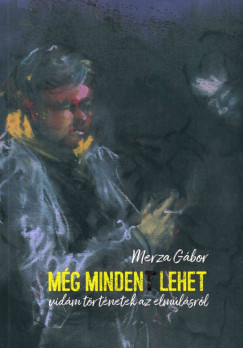Merza Gábor - Még mindent lehet