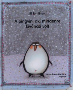 Jill Tomlinson - A pingvin, aki mindenre kvncsi volt