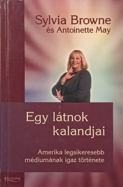 Sylvia Browne - Antoinette May - Egy l�tnok kalandjai