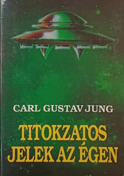 Carl Gustav Jung - Titokzatos jelek az �gen