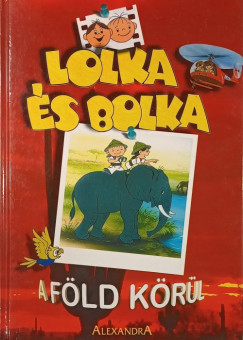 Ludwik Cichy - Lolka és Bolka a föld körül