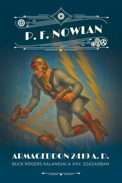 Philip Francis Nowlan - ARMAGEDDON 2419 A.D.