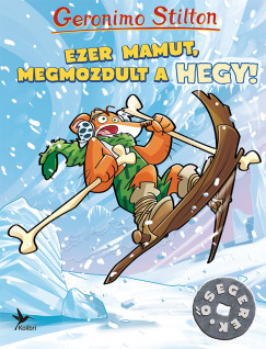 Geronimo Stilton - Ezer mamut, megmozdult a hegy!