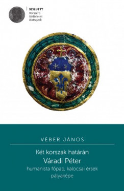 Vber Jnos - Kt korszak hatrn. Vradi Pter plyakpe