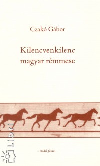 Czak Gbor - Kilencvenkilenc magyar rmmese