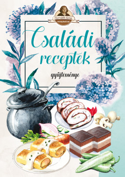 Erneszt Anna  (Szerk.) - Csaldi receptek gyjtemnye