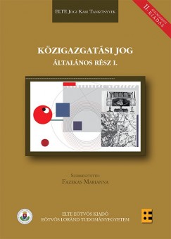 Fazekas Marianna  (Szerk.) - Kzigazgatsi jog - ltalnos rsz I.