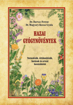 Dr. Darvas Ferenc - Dr. Magyary-Kossa Gyula - Hazai gyógynövények
