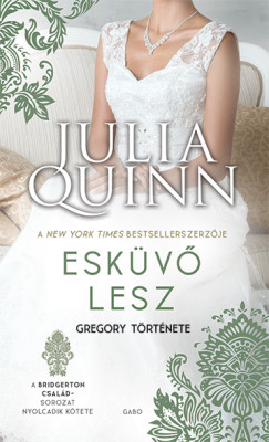 Julia Quinn - Eskv lesz - Gregory trtnete