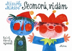 Mszly Mikls - Szomor, vidm