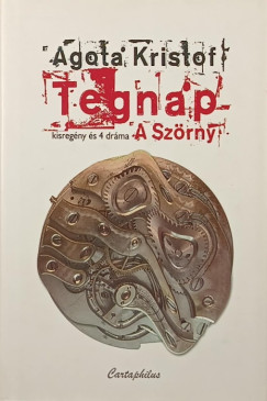 Agota Kristof - Tegnap - A Szörny