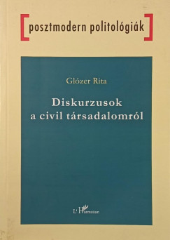 Glózer Rita - Diskurzusok a civil társadalomról