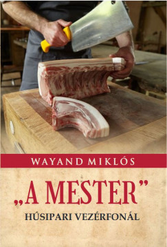 Wayand Mikls - A Mester - Hsipari vezrfonl