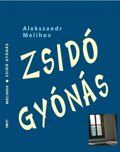 Alekszandr Melihov - Zsid� gy�n�s