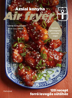 Lene Knudsen - Air fryer - Ázsiai konyha