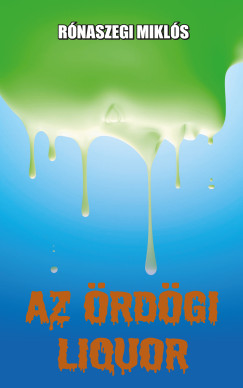 Rónaszegi Miklós - Az ördögi liquor