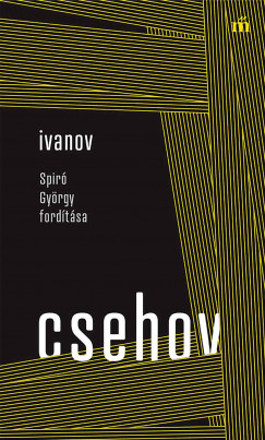 Anton Pavlovics Csehov - Ivanov - Spir Gyrgy fordtsa