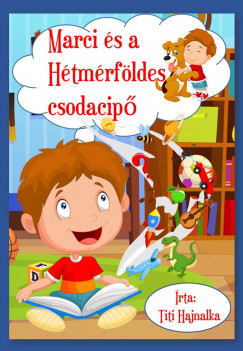 Titi Hajnalka - Marci s a Htmrfldes csodacip