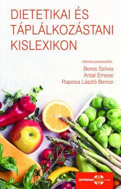 Boros Szilvia  (szerk.) - Dietetikai �s t�pl�lkoz�stani kislexikon