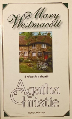 Agatha Christie - Mary Westmacott - A r�zsa �s a tiszafa