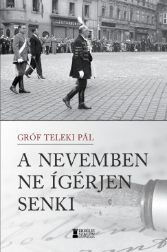 Grf Teleki Pl - A nevemben ne grjen senki