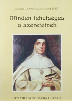 Marie-Dominique Poinsenet - Minden lehetsges a szeretetnek