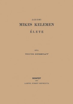 Toncs Guszt�v - Z�goni Mikes Kelemen �lete